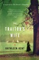 The Traitor's Wife by Kathleen Kent