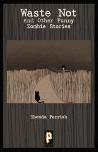 Book cover of Waste Not: And Other Zombie Stories